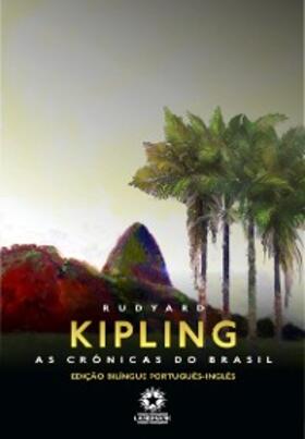 Kipling |  As Crônicas do Brasil: Brazilian Sketches | eBook | Sack Fachmedien