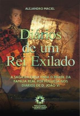 Maciel |  Diários de um Rei Exilado | eBook | Sack Fachmedien