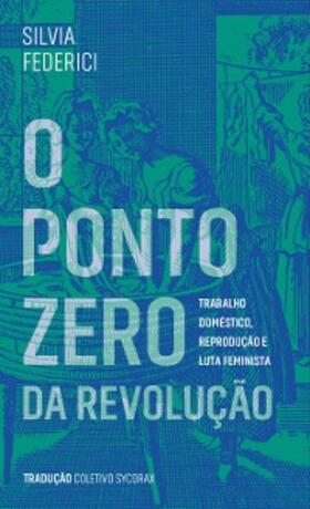 Federici | O ponto zero da revolução | E-Book | www.sack.de