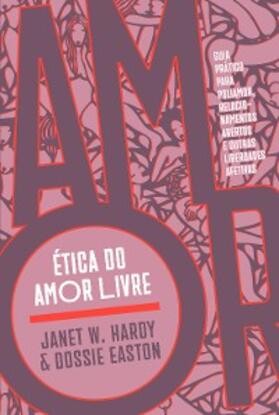 Hardy / Easton |  Ética do amor livre | eBook | Sack Fachmedien
