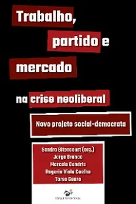 Branco / Danéris / Coelho |  Trabalho, partido e mercado na crise neoliberal | eBook | Sack Fachmedien