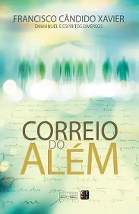 Xavier |  Correio do além | eBook | Sack Fachmedien