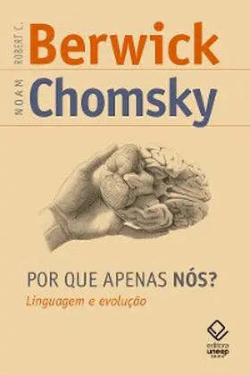 Berwick / Chomsky |  Por que apenas nós? Linguagem e evolução | eBook | Sack Fachmedien