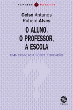 Alves / Antunes |  O Aluno, o professor, a escola | eBook | Sack Fachmedien