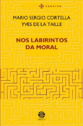 Cortella / La Taille |  Nos labirintos da moral - Ed. ampliada | eBook | Sack Fachmedien