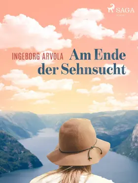 Arvola |  Am Ende der Sehnsucht | eBook | Sack Fachmedien