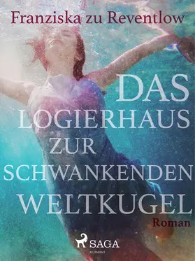 Reventlow |  Das Logierhaus zur schwankenden Weltkugel | eBook | Sack Fachmedien