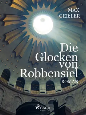 Geißler |  Die Glocken von Robbensiel | eBook | Sack Fachmedien