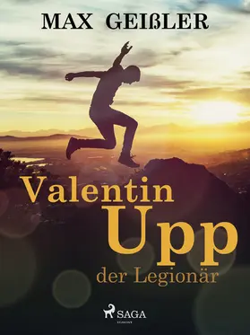 Geißler |  Valentin Upp, der Legionär | eBook | Sack Fachmedien