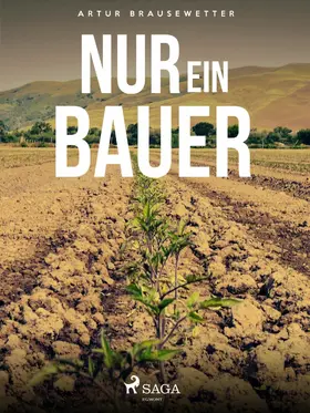 Brausewetter |  Nur ein Bauer | eBook | Sack Fachmedien