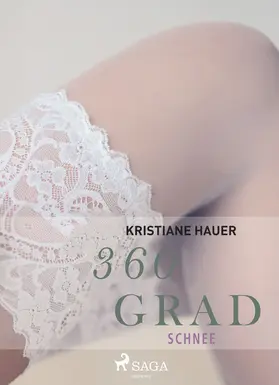 Hauer |  360 Grad - Schnee (Erotische Geschichten, Band 2) | eBook | Sack Fachmedien