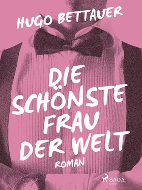 Bettauer |  Die schönste Frau der Welt | eBook | Sack Fachmedien
