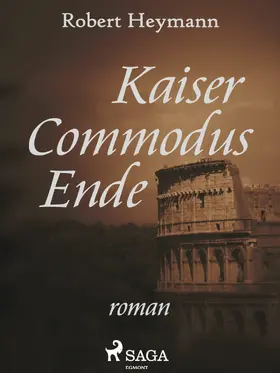 Heymann |  Kaiser Commodus Ende | eBook | Sack Fachmedien