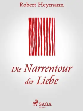 Heymann |  Die Narrentour der Liebe | eBook | Sack Fachmedien