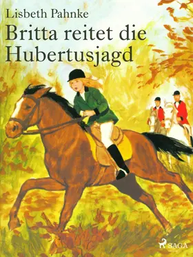 Pahnke |  Britta reitet die Hubertusjagd | eBook | Sack Fachmedien