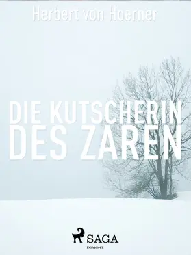 Hoerner |  Die Kutscherin des Zaren | eBook | Sack Fachmedien