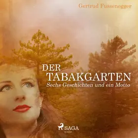 Fussenegger |  Der Tabakgarten - Sechs Geschichten und ein Motto | eBook | Sack Fachmedien