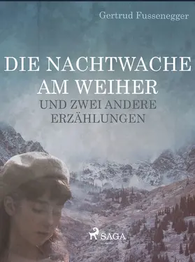 Fussenegger |  Die Nachtwache am Weiher und zwei andere Erzählungen | eBook | Sack Fachmedien