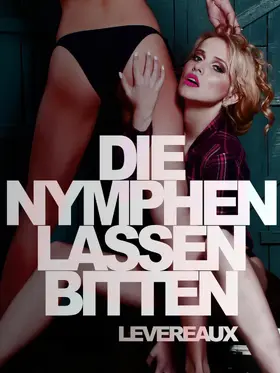 Levereaux |  Die Nymphen lassen bitten | eBook | Sack Fachmedien