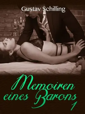 Schilling |  Memoiren eines Barons I | eBook | Sack Fachmedien