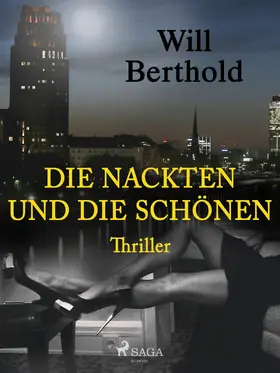 Berthold |  Die Nackten und die Schönen | eBook | Sack Fachmedien