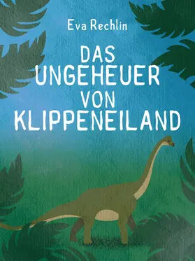 Rechlin |  Das Ungeheuer von Klippeneiland | eBook | Sack Fachmedien