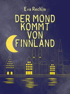 Rechlin |  Der Mond kommt von Finnland | eBook | Sack Fachmedien