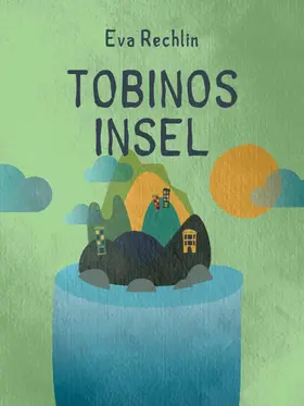 Rechlin |  Tobinos Insel | eBook | Sack Fachmedien
