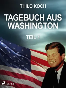 Koch |  Tagebuch aus Washington 1 | eBook | Sack Fachmedien