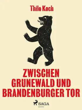 Koch |  Zwischen Grunewald und Brandenburger Tor | eBook | Sack Fachmedien