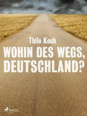 Koch |  Wohin des Wegs, Deutschland? | eBook | Sack Fachmedien