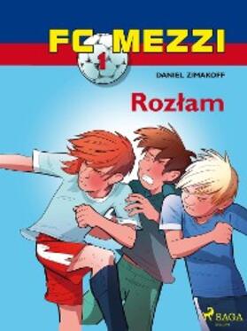 Zimakoff |  FC Mezzi 1 - Rozlam | eBook | Sack Fachmedien