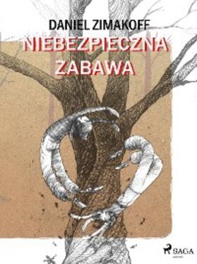 Zimakoff |  Niebezpieczna zabawa | eBook | Sack Fachmedien