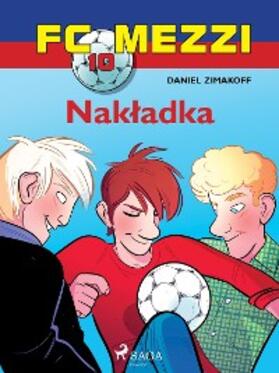 Zimakoff |  FC Mezzi 10 - Nakladka | eBook | Sack Fachmedien