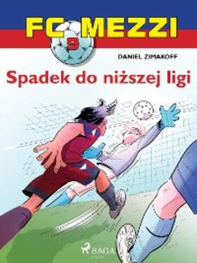 Zimakoff |  FC Mezzi 9 - Spadek do nizszej ligi | eBook | Sack Fachmedien