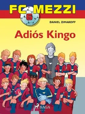 Zimakoff |  FC Mezzi 6: Adiós Kingo | eBook | Sack Fachmedien