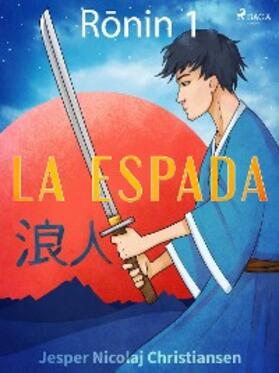 Christiansen |  Ronin 1 - La espada | eBook | Sack Fachmedien