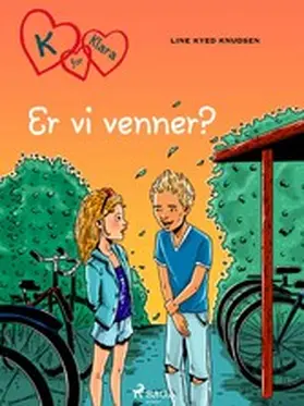 Knudsen |  K for Klara 11 - Er vi venner? | eBook | Sack Fachmedien