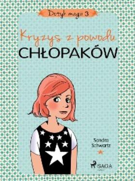 Schwartz |  Dotyk magii 3 - Kryzys z powodu chlopaków | eBook | Sack Fachmedien