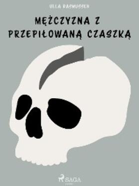 Rasmussen |  Mezczyzna z przepilowana czaszka | eBook | Sack Fachmedien
