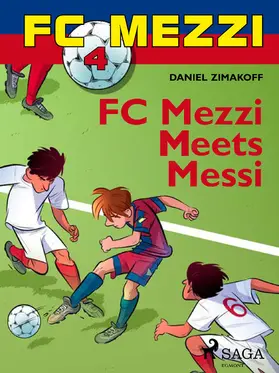 Zimakoff |  FC Mezzi 4: FC Mezzi Meets Messi | eBook | Sack Fachmedien