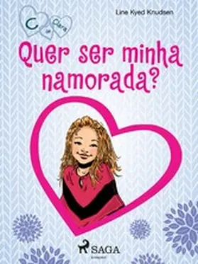 Knudsen |  C de Clara 2 - Quer ser minha namorada? | eBook | Sack Fachmedien