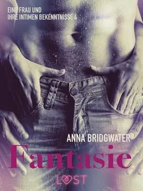 Bridgwater |  Fantasie ¿ eine Frau und ihre intimen Bekenntnisse 4 | eBook | Sack Fachmedien