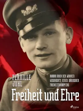 Juhl |  Freiheit und Ehre - Roman nach der wahren Geschichte eines dänischen Freiheitskämpfers | eBook | Sack Fachmedien