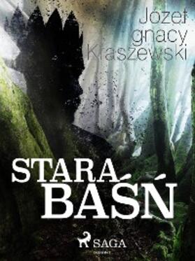 Kraszewski |  Stara ba¿¿ | eBook | Sack Fachmedien