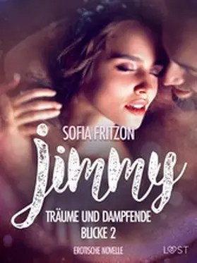Fritzson |  Jimmy - Träume und dampfende Blicke 2 - Erotische Novelle | eBook | Sack Fachmedien