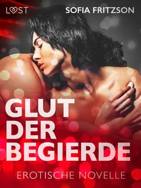 Fritzson |  Glut der Begierde: Erotische Novelle | eBook | Sack Fachmedien