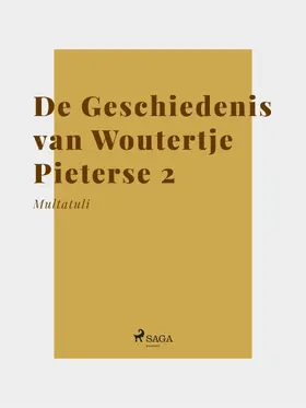 Multatuli |  De Geschiedenis van Woutertje Pieterse 2 | eBook | Sack Fachmedien