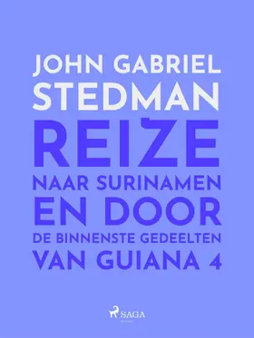 Stedman |  Reize naar Surinamen en door de binnenste gedeelten van Guiana 4 | eBook | Sack Fachmedien