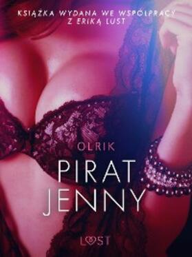 Olrik |  Pirat Jenny - opowiadanie erotyczne | eBook | Sack Fachmedien